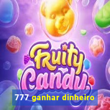 777 ganhar dinheiro